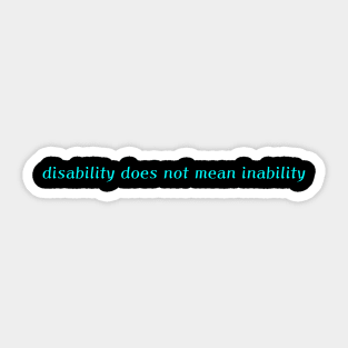 Disability does not mean Inability Sticker